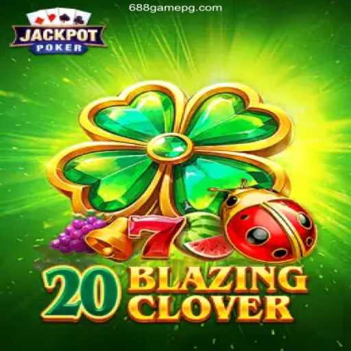 20BlazingClover: A Thrilling Addition to 688.game Oficial