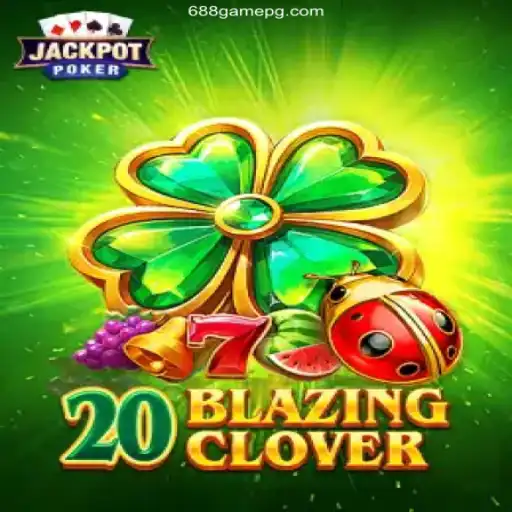 20BlazingClover: A Thrilling Addition to 688.game Oficial